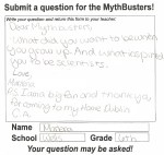 Fallon Middle School Student Question for the&nbsp;MythBusters